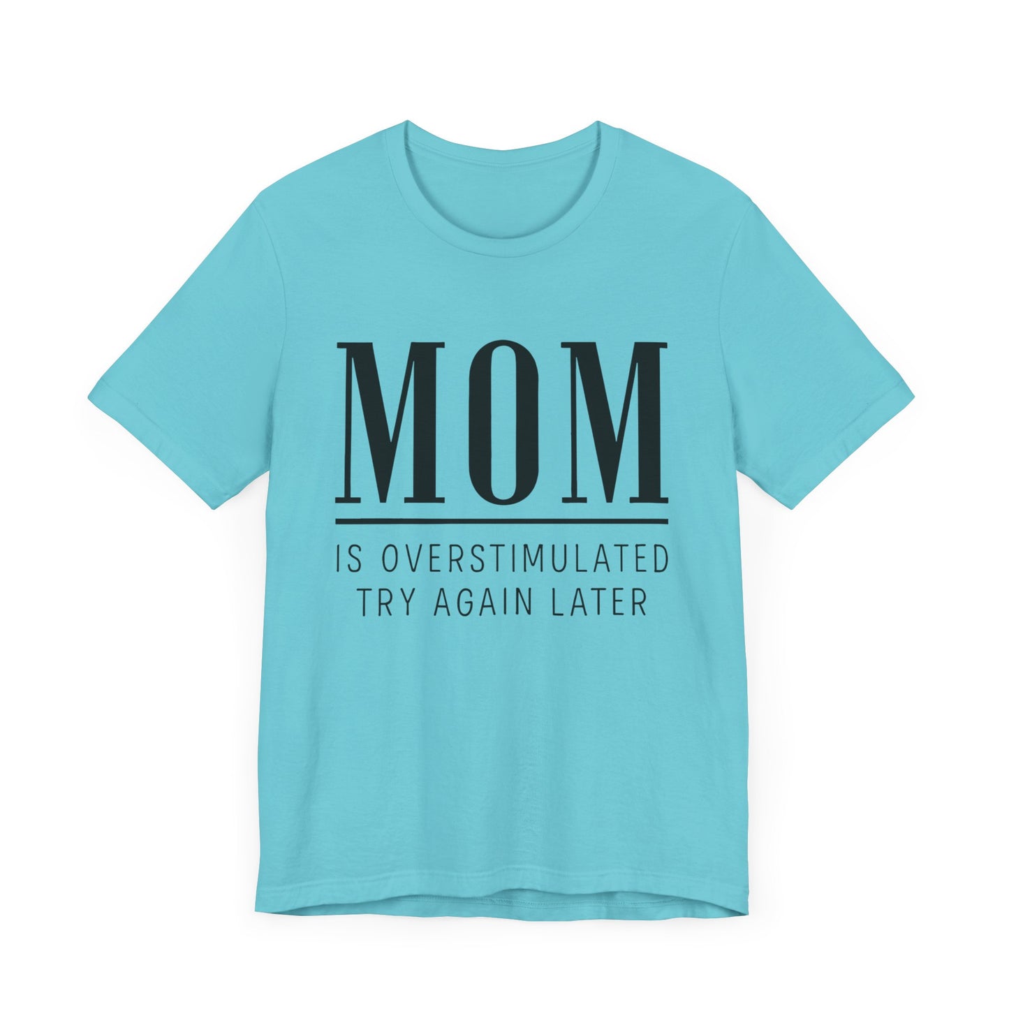 Mom Life Shirt, Funny Gift for Mothers, Parenting Humor Tee - Unisex Jersey Short Sleeve Tee, Birthday Gift, Mother's Day Present, Mom Tee