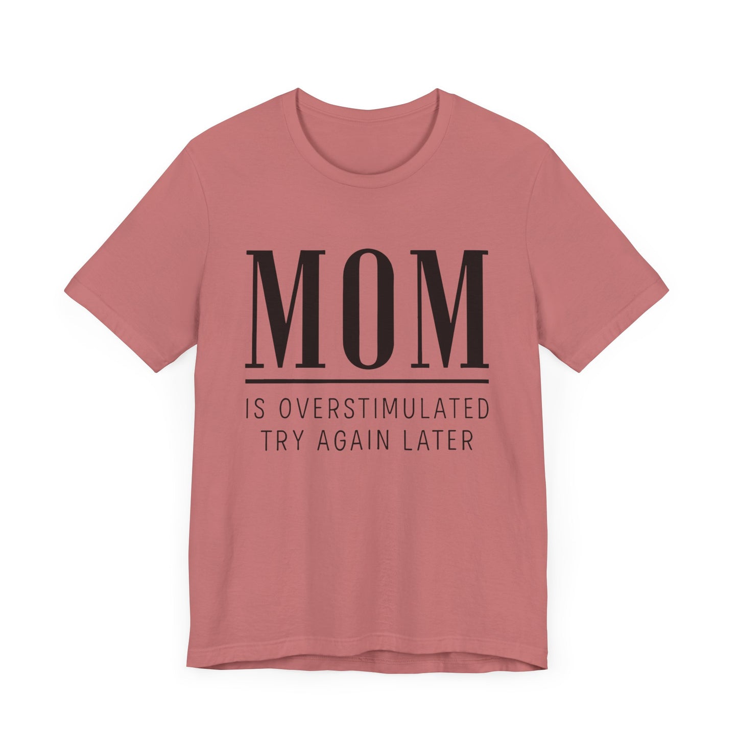 Mom Life Shirt, Funny Gift for Mothers, Parenting Humor Tee - Unisex Jersey Short Sleeve Tee, Birthday Gift, Mother's Day Present, Mom Tee