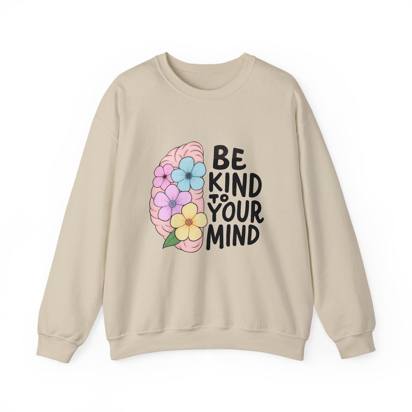 Mindfulness Floral Crewneck Sweatshirt | Be Kind to Your Mind | Self-Care Gift for Her, Cozy Lounge Wear, Perfect for Mental Health
