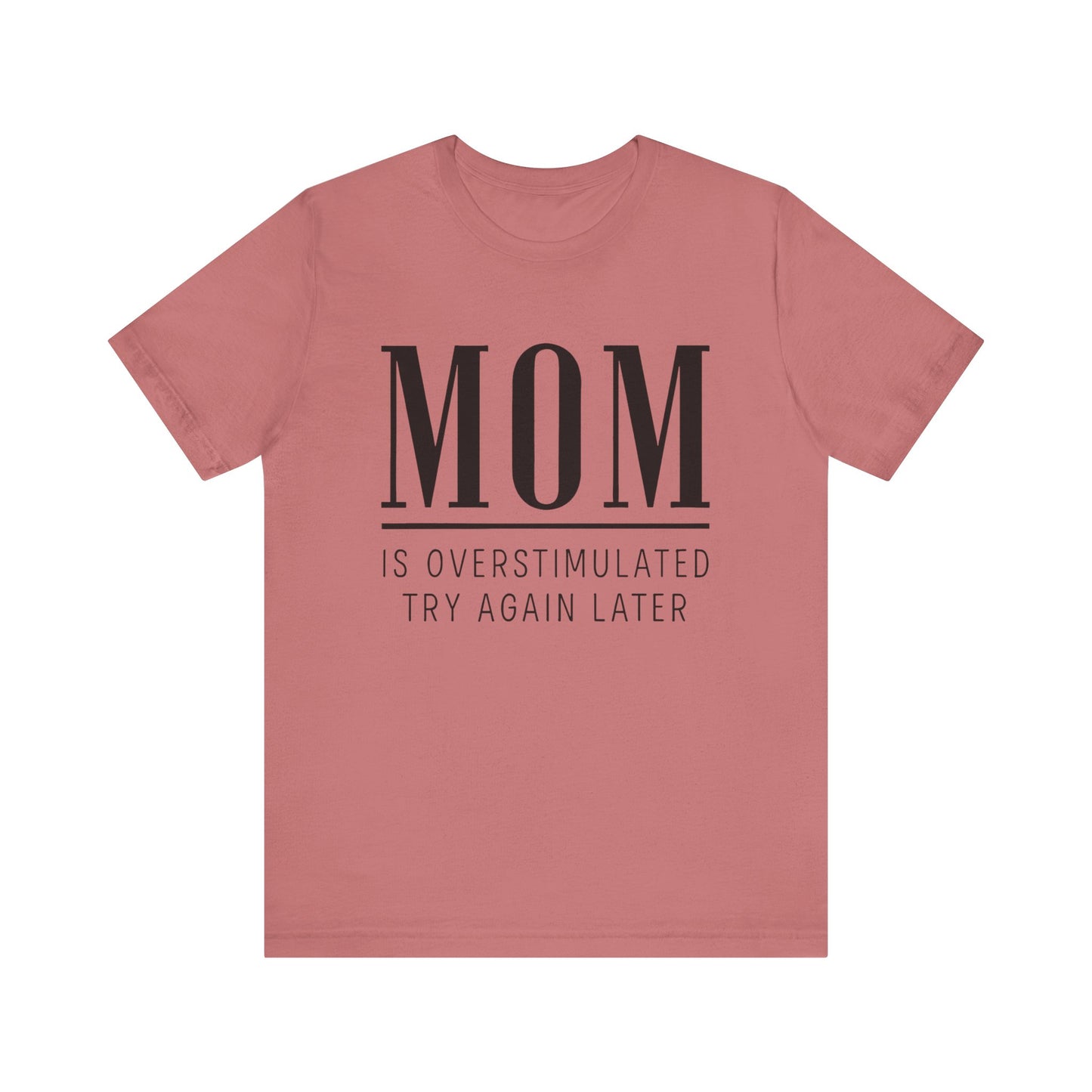 Mom Life Shirt, Funny Gift for Mothers, Parenting Humor Tee - Unisex Jersey Short Sleeve Tee, Birthday Gift, Mother's Day Present, Mom Tee