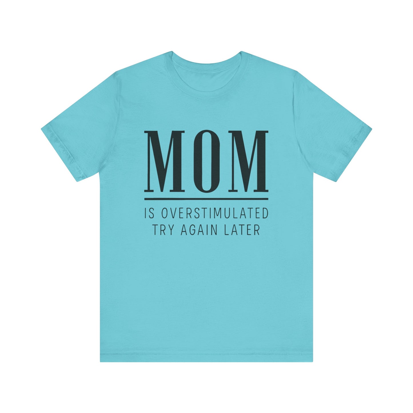 Mom Life Shirt, Funny Gift for Mothers, Parenting Humor Tee - Unisex Jersey Short Sleeve Tee, Birthday Gift, Mother's Day Present, Mom Tee