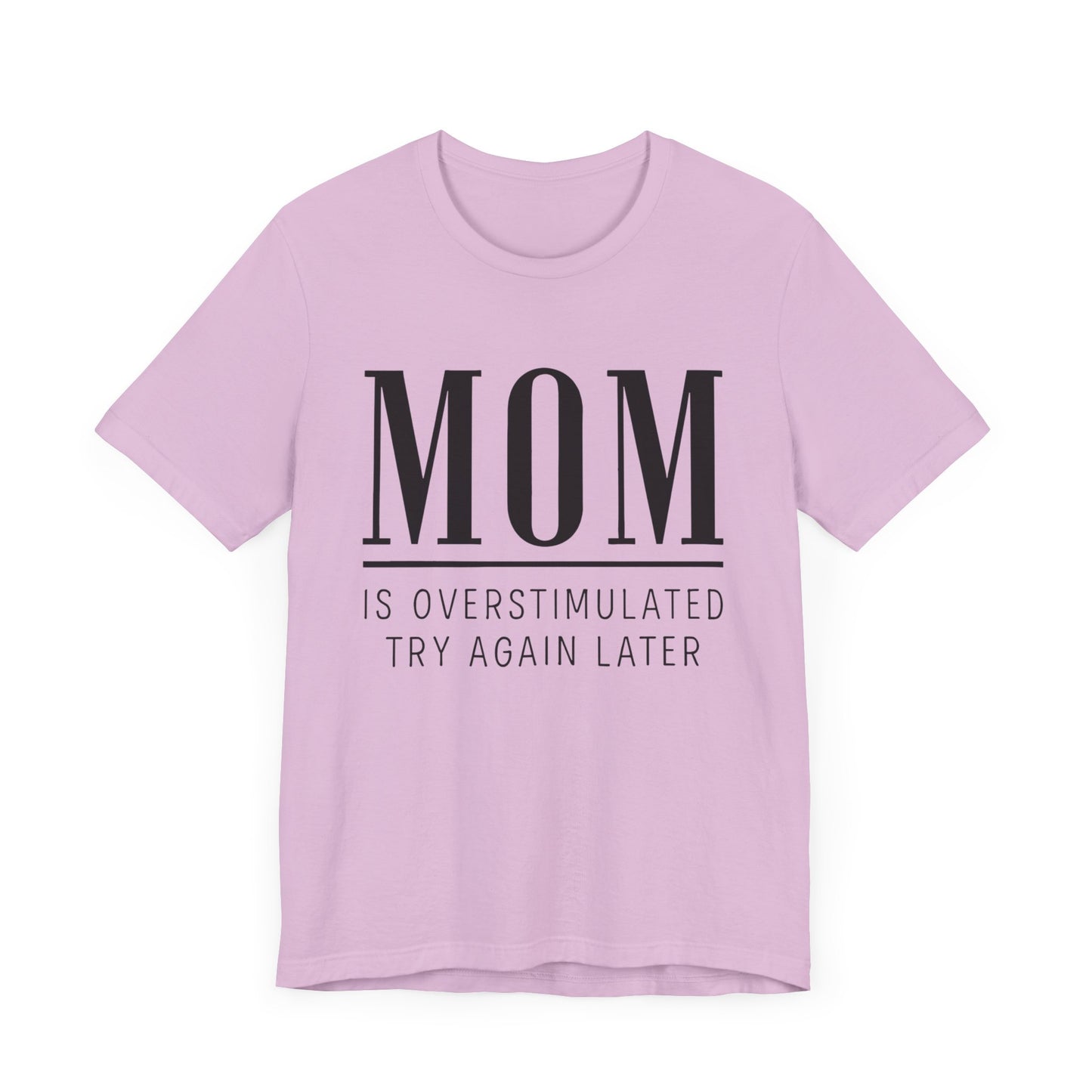 Mom Life Shirt, Funny Gift for Mothers, Parenting Humor Tee - Unisex Jersey Short Sleeve Tee, Birthday Gift, Mother's Day Present, Mom Tee