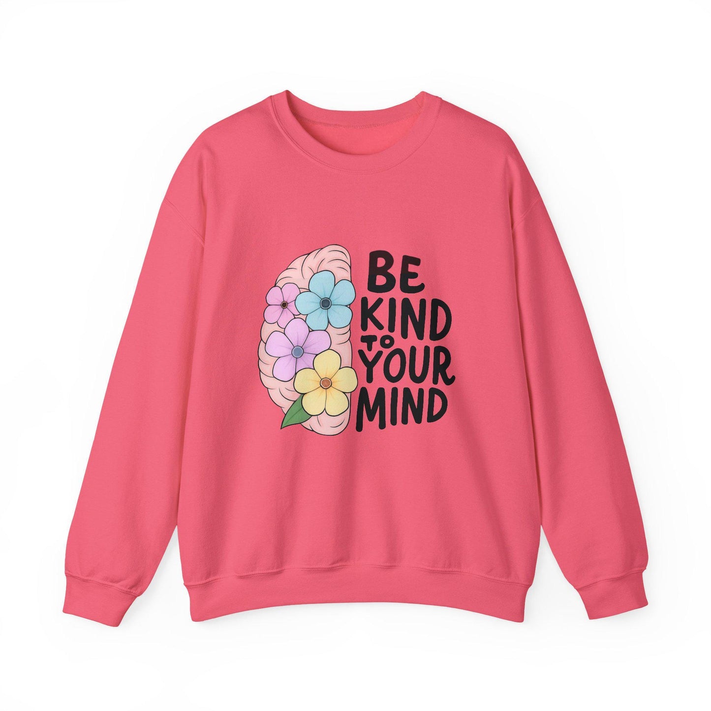 Mindfulness Floral Crewneck Sweatshirt | Be Kind to Your Mind | Self-Care Gift for Her, Cozy Lounge Wear, Perfect for Mental Health