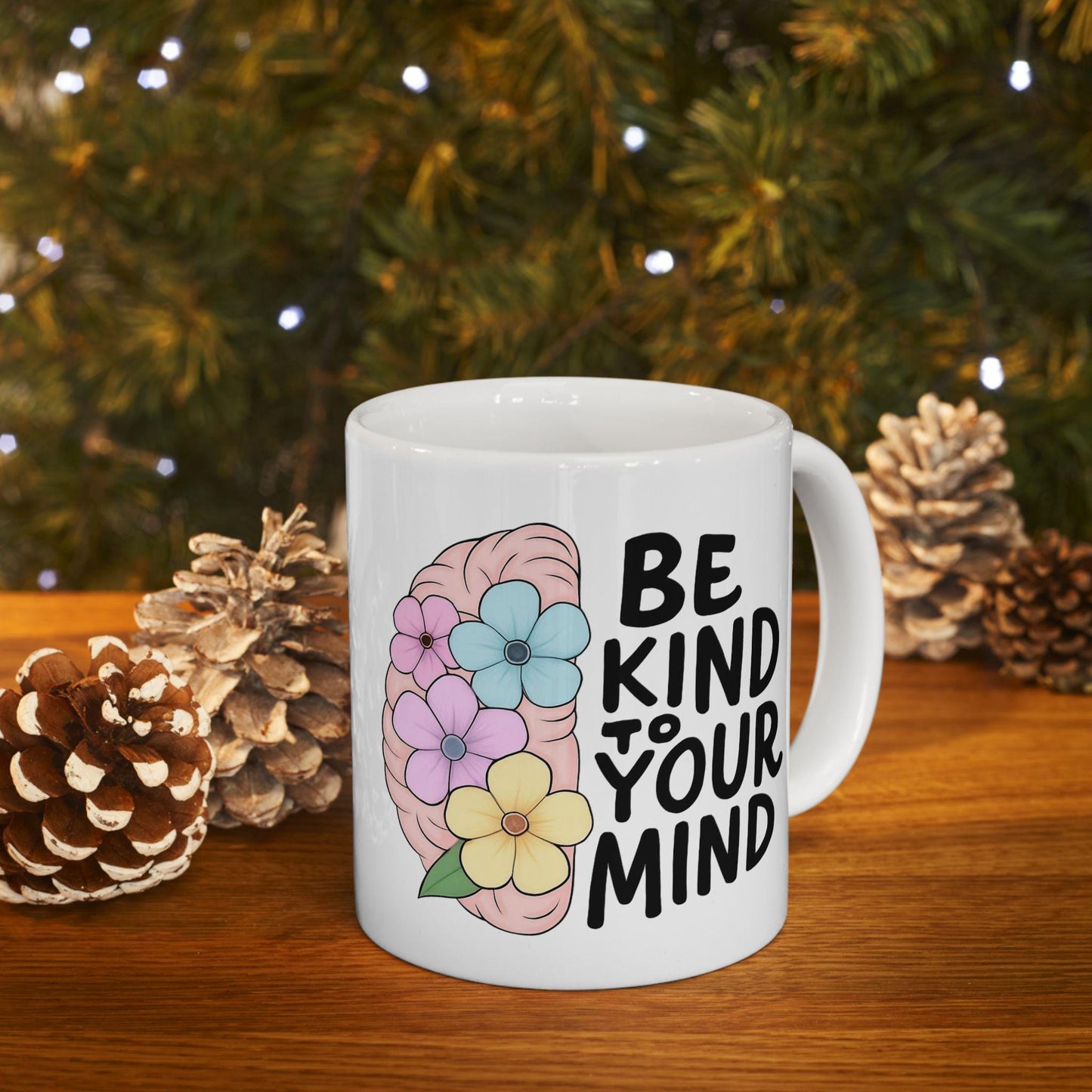 Mindfulness Floral Mug, Be Kind to Your Mind Coffee Cup, Inspirational Gift for Mental Wellness, Self-Care Mug, Flower Design, 11oz 15oz