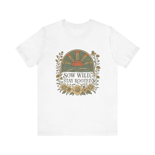 Garden Inspired Unisex Jersey Tee - Sow Wild Stay Rooted, Gift for Nature Lovers, Summer Style, Eco-Friendly, Casual Apparel