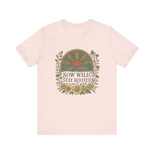 Garden Inspired Unisex Jersey Tee - Sow Wild Stay Rooted, Gift for Nature Lovers, Summer Style, Eco-Friendly, Casual Apparel