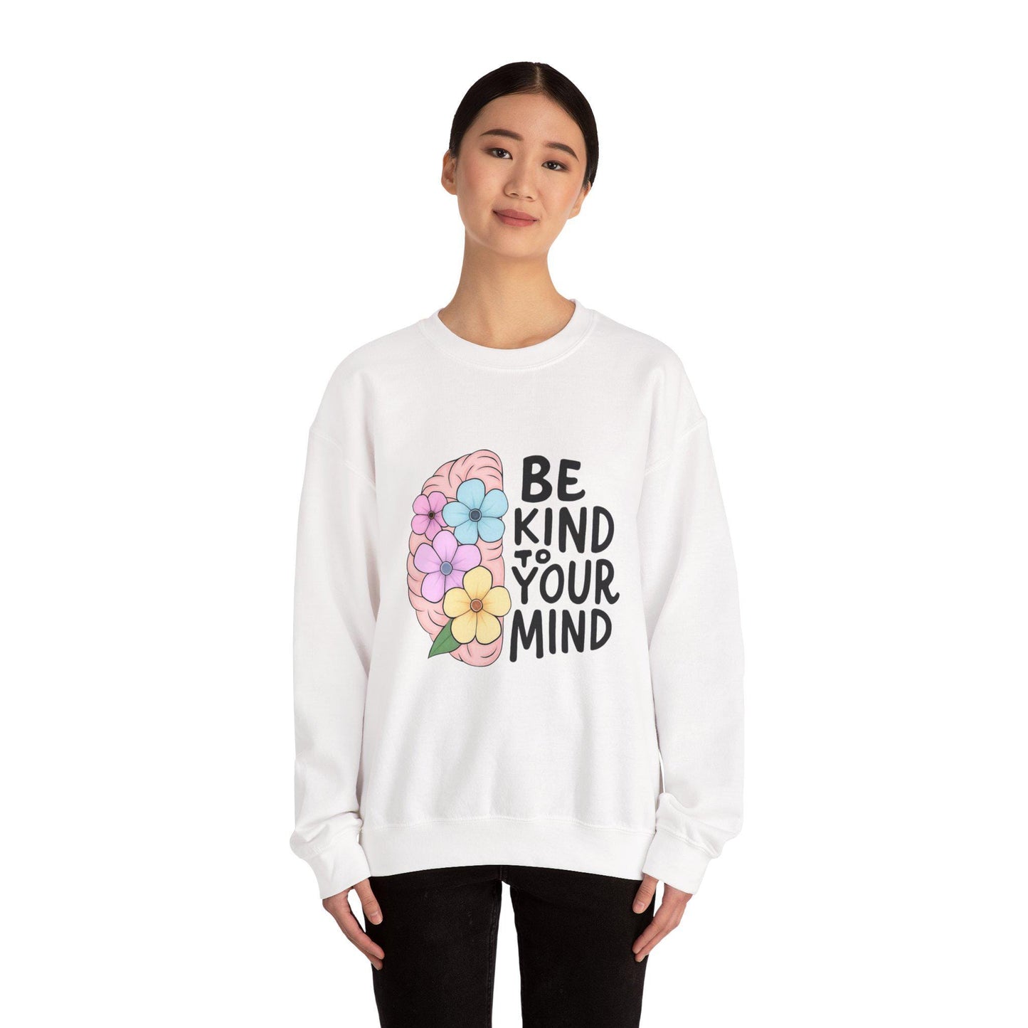 Mindfulness Floral Crewneck Sweatshirt | Be Kind to Your Mind | Self-Care Gift for Her, Cozy Lounge Wear, Perfect for Mental Health